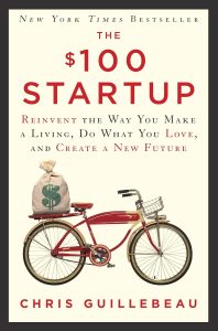 The $100 Startup - Reinvent the Way You Make a Living, Do What You Love, and Create a New Future