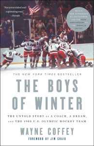 The Boys of Winter - The Untold Story of a Coach, a Dream, and the 1980 U.S. Olympic Hockey Team